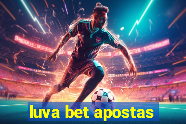 luva bet apostas